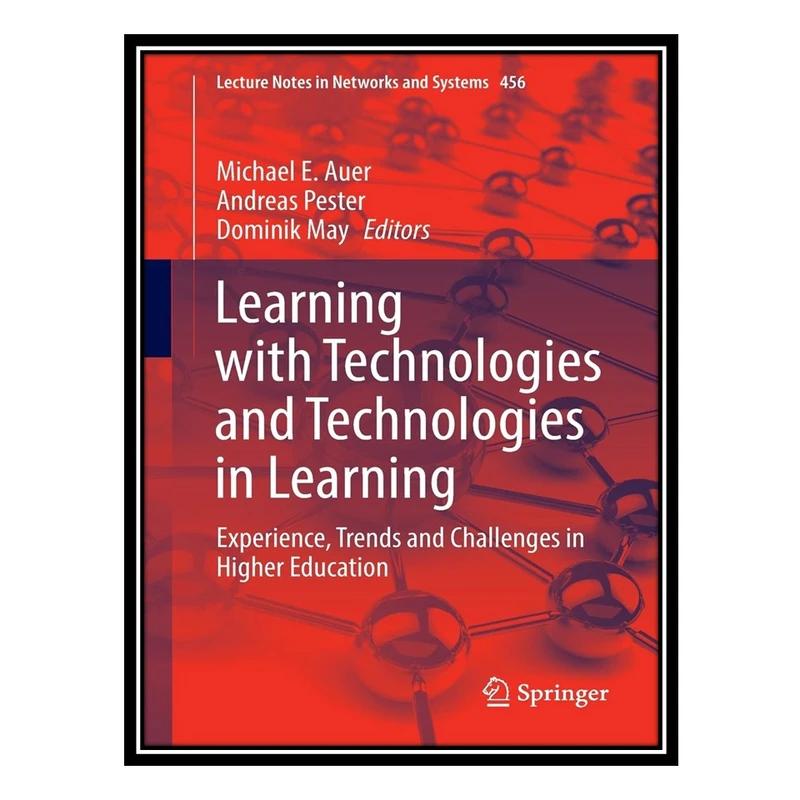 کتاب Learning with Technologies and Technologies in Learning اثر جمعی از نویسندگان انتشارات مؤلفین طلایی