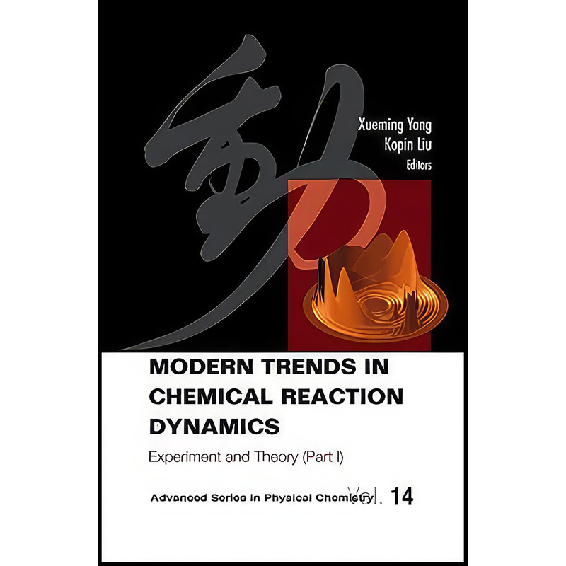 کتاب Modern Trends in Chemical Reaction Dynamics اثر Xueming Yang and Kopin Liu انتشارات World Scientific Pub Co Inc