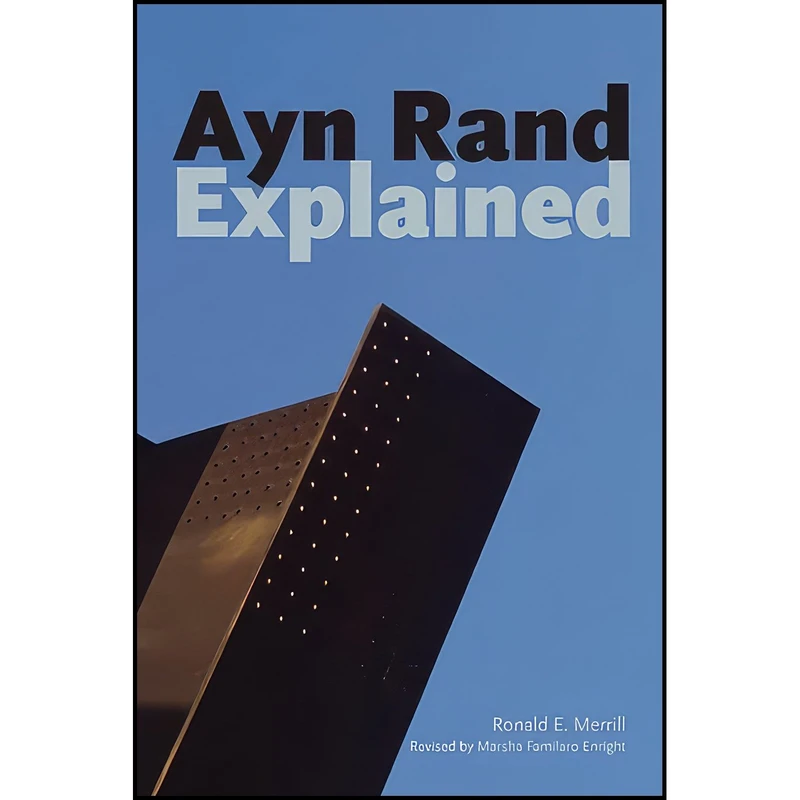 کتاب Ayn Rand Explained اثر Ronald E. Merrill and Marsha Familaro Enright انتشارات Open Court