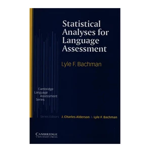 کتاب Statistical Analyses for Language Assessment اثر Lyle F.Bachman انتشارات کمبريج