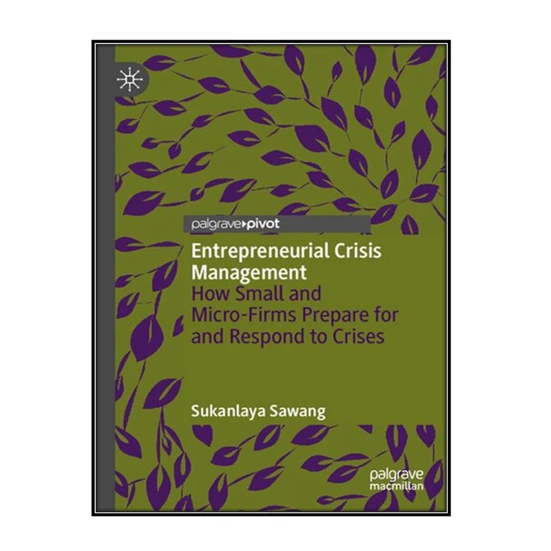 کتاب Entrepreneurial Crisis Management اثر 	Sukanlaya Sawang انتشارات مؤلفين طلايي