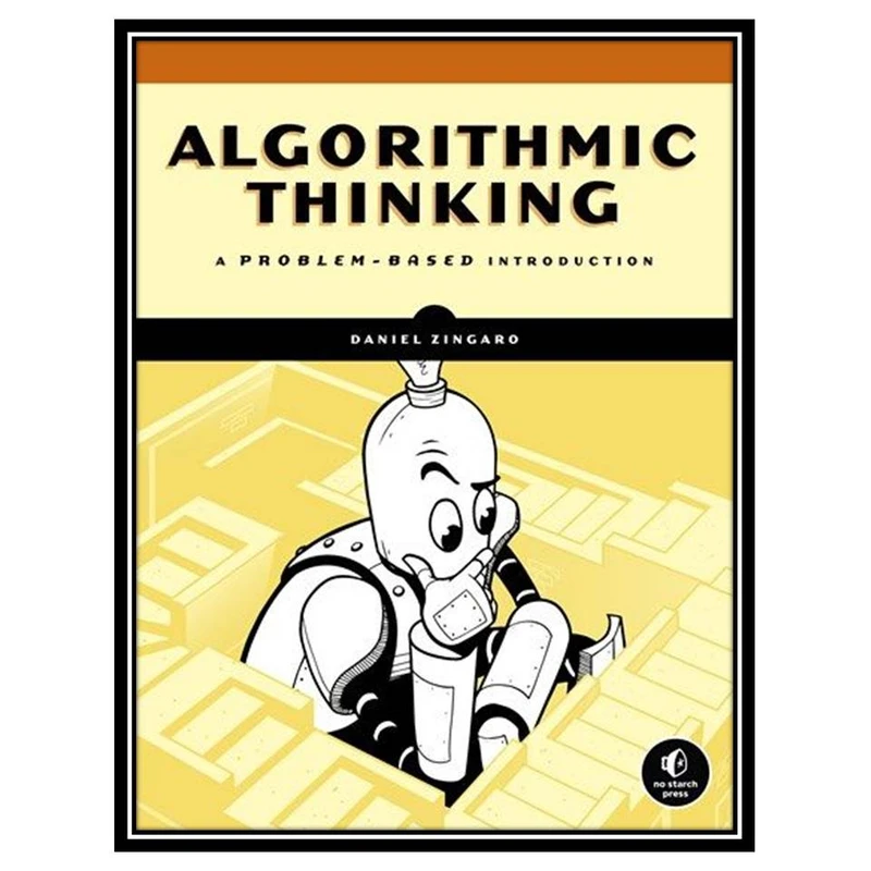 کتاب Algorithmic Thinking: A Problem-Based Introduction اثر Daniel Zingaro انتشارات مؤلفین طلایی