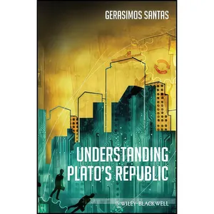 کتاب Understanding Platos Republic اثر Gerasimos Xenophon Santas انتشارات Wiley-Blackwell