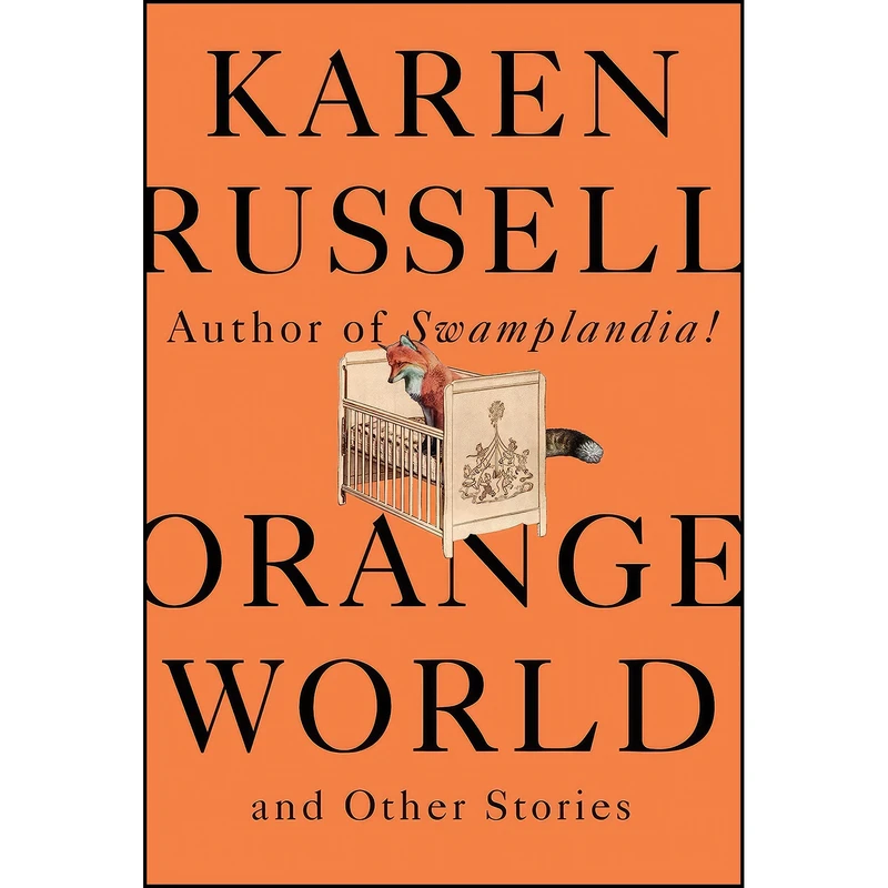 کتاب Orange World and Other Stories اثر Karen Russell انتشارات Knopf