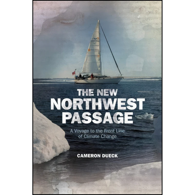 کتاب The New Northwest Passage اثر Cameron Dueck انتشارات Great Plains Publications