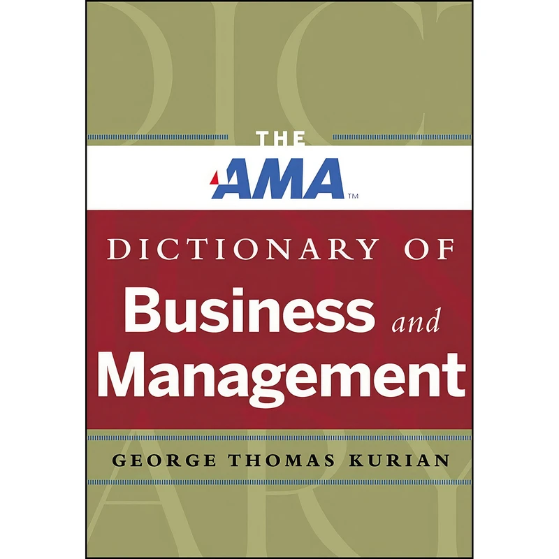 کتاب The AMA Dictionary of Business and Management اثر George Thomas Kurian انتشارات AMACOM