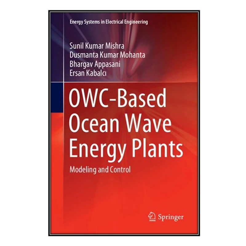   کتاب OWC-Based Ocean Wave Energy Plants اثر  جمعي از نويسندگان انتشارات مؤلفين طلايي