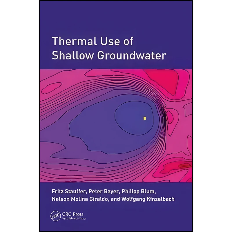 کتاب Thermal Use of Shallow Groundwater اثر جمعي از نويسندگان انتشارات CRC Press