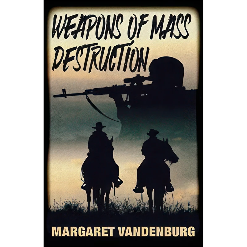 کتاب Weapons of Mass Destruction اثر Margaret Vandenburg انتشارات The Permanent Press