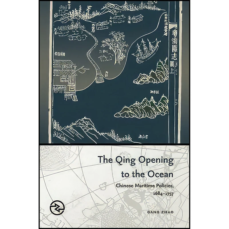 کتاب The Qing Opening to the Ocean اثر Gang Zhao انتشارات University of Hawaii Press