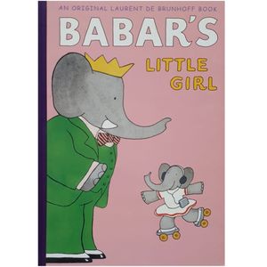 كتاب Babars Little Girl اثر جمعي از نويسندگان انتشارات ABRAMS