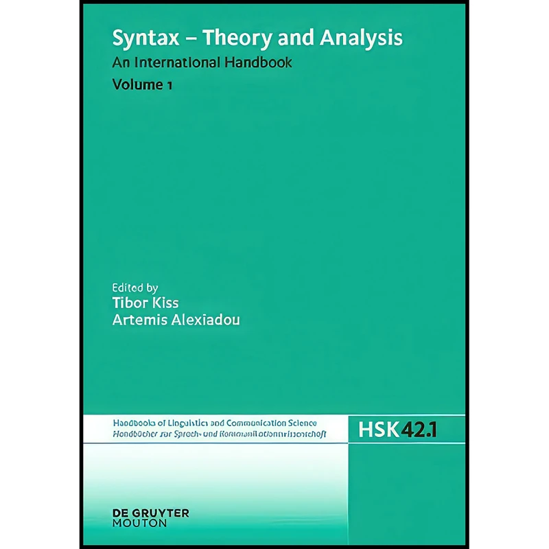 کتاب SYNTAX - THEORY   ANALYSIS HSK 42.1  اثر Tibor Kiss and Artemis Alexiadou انتشارات De Gruyter Mouton