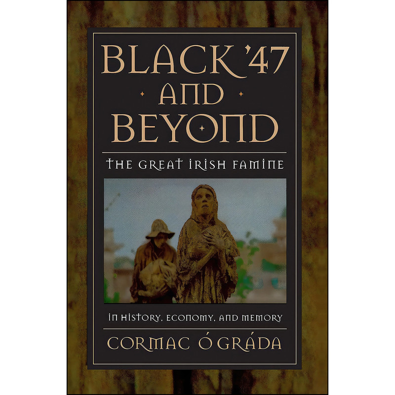 کتاب Black '47 and Beyond اثر Cormac o Grada انتشارات Princeton University Press