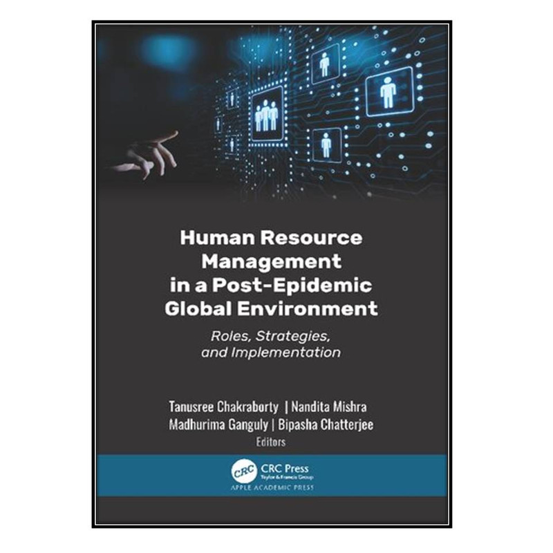 کتاب Human Resource Management in a Post-Epidemic Global Environment اثر جمعی از نویسندگان انتشارات مؤلفين طلايي