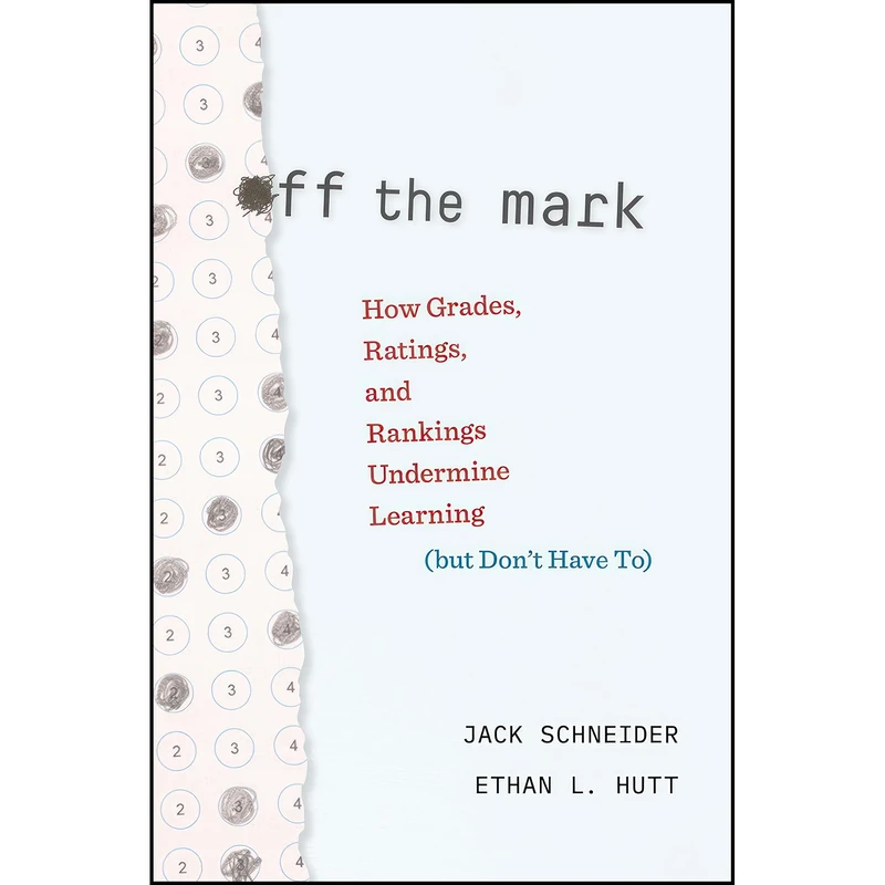 کتاب Off the Mark اثر Jack Schneider and Ethan L. Hutt انتشارات Harvard University Press