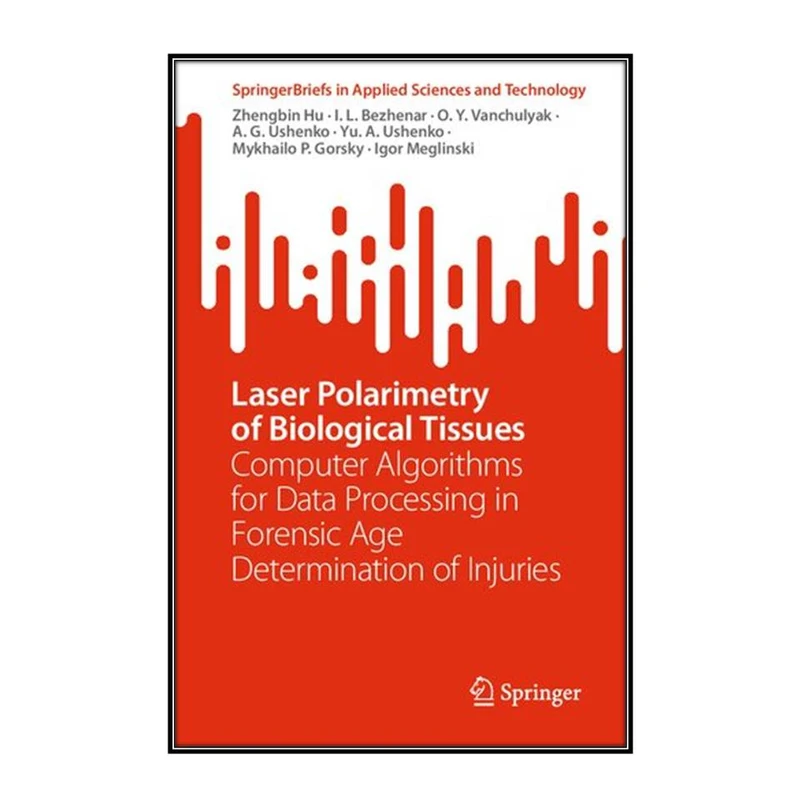  کتاب Laser Polarimetry of Biological Tissues اثر  جمعي از نويسندگان انتشارات مؤلفين طلايي