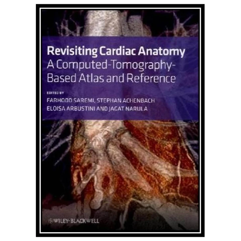 کتاب Revisiting Cardiac Anatomy اثر Farhood Saremi انتشارات مؤلفین طلایی