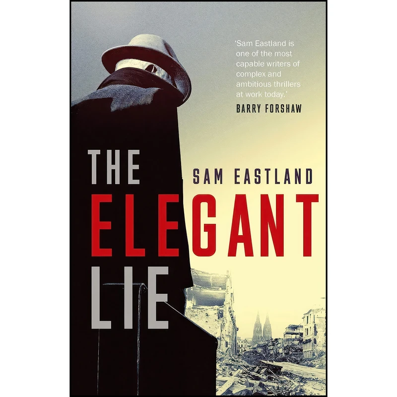 کتاب The Elegant Lie اثر Sam Eastland انتشارات Faber & Faber