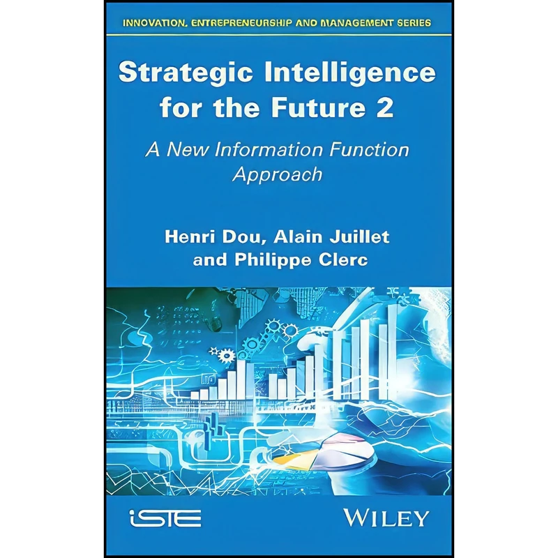کتاب Strategic Intelligence for the Future 2 اثر جمعي از نويسندگان انتشارات Wiley-ISTE