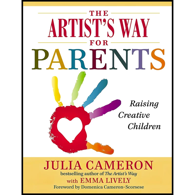 کتاب The Artist,s Way for Parents اثر Julia Cameron and Emma Lively انتشارات TarcherPerigee