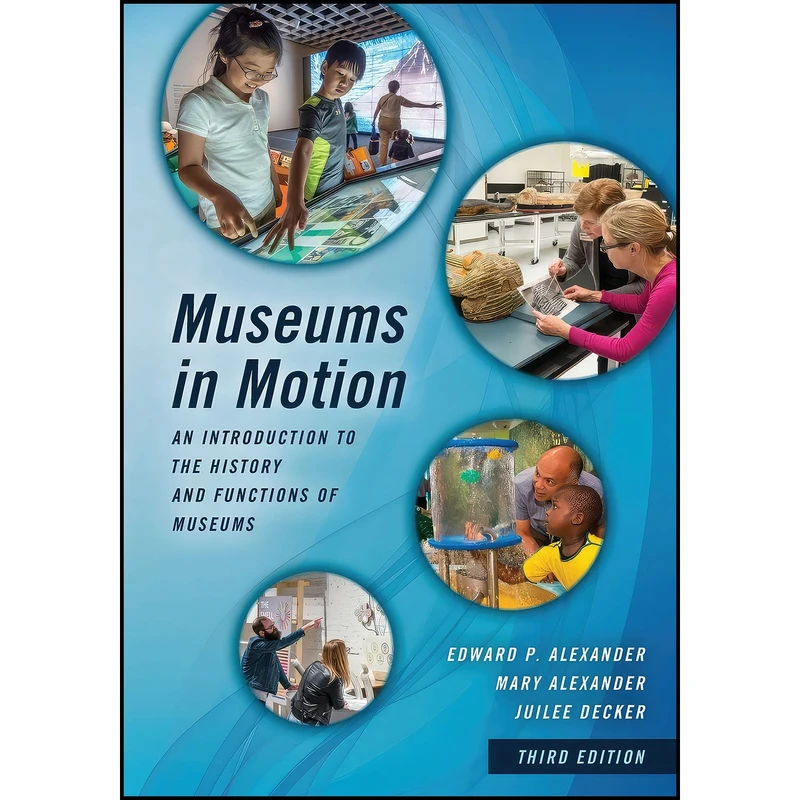 کتاب Museums in Motion اثر Juilee Decker انتشارات Rowman   Littlefield Publishers