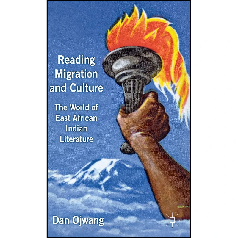 کتاب Reading Migration and Culture اثر Dan Ojwang انتشارات Palgrave Macmillan