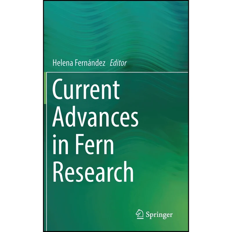 کتاب Current Advances in Fern Research اثر Helena Fern&aacute;ndez انتشارات Springer