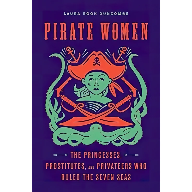 کتاب Pirate Women اثر Laura Sook Duncombe انتشارات Chicago Review Press