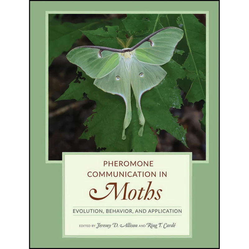 کتاب Pheromone Communication in Moths اثر Jeremy D. Allison and Ring T. Carde انتشارات University of California Press