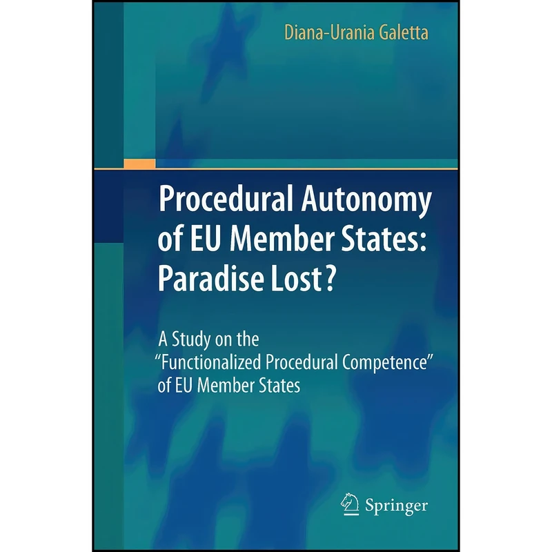 کتاب Procedural Autonomy of EU Member States اثر Diana-Urania Galetta انتشارات Springer