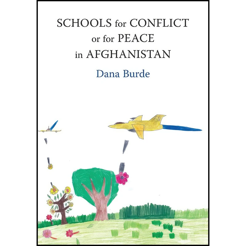 کتاب Schools for Conflict or for Peace in Afghanistan اثر Dana Burde انتشارات Columbia University Press