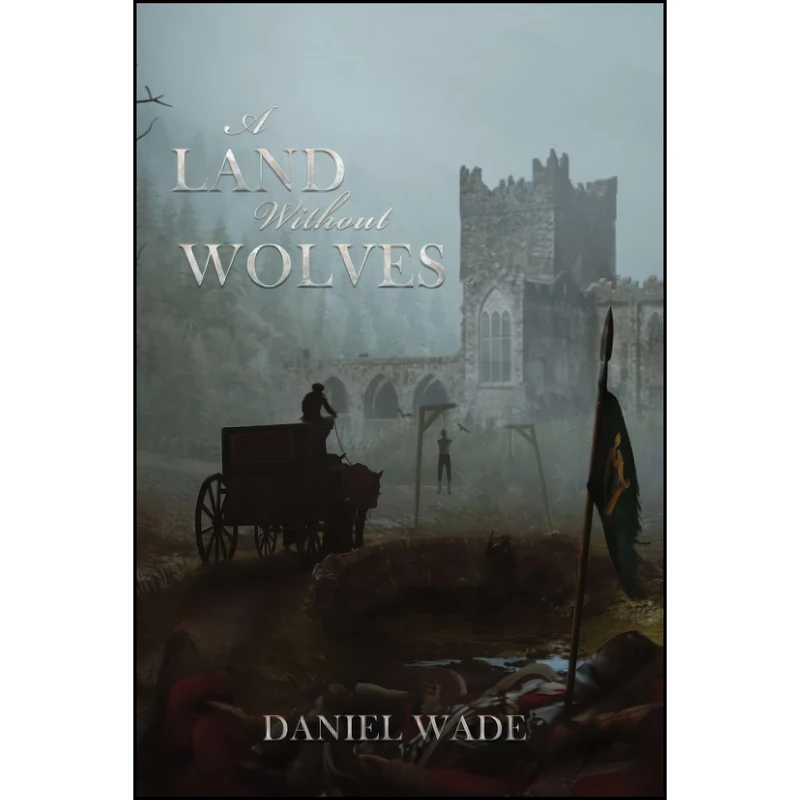 کتاب A Land Without Wolves اثر Daniel Wade انتشارات تازه ها