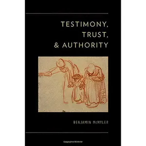 کتاب Testimony, Trust, and Authority اثر Benjamin McMyler انتشارات Oxford University Press