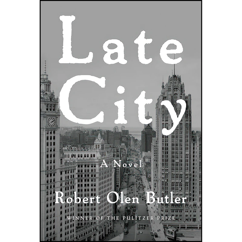 کتاب Late City اثر Robert Olen Butler انتشارات Atlantic Monthly Press