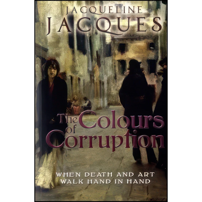 کتاب The Colours of Corruption اثر Jacqueline Jacques انتشارات Honno Press