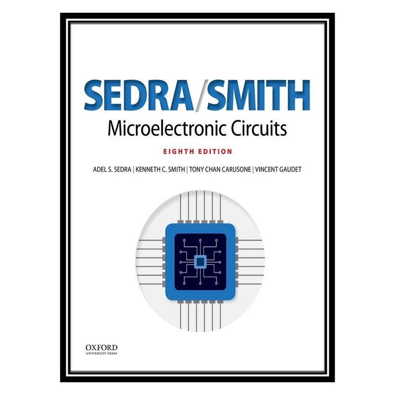 کتاب Microelectronic Circuits اثر 	Adel S. Sedra and Kenneth C. Smith انتشارات مؤلفين طلايي