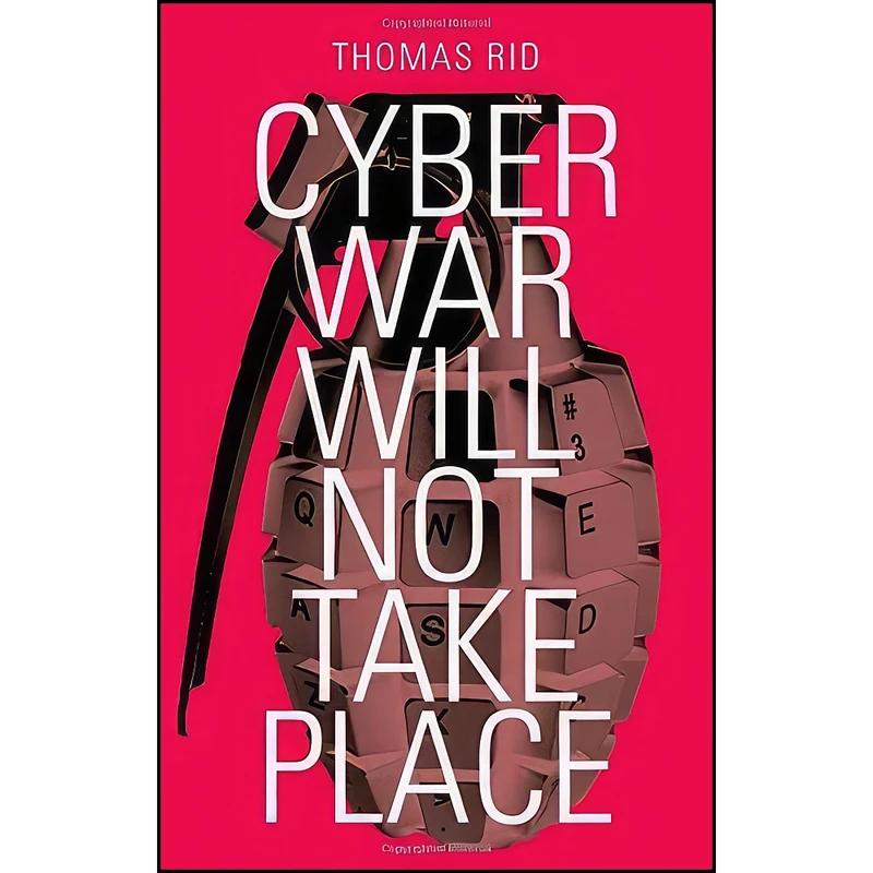 کتاب Cyber War Will Not Take Place اثر Thomas Rid انتشارات Oxford University Press