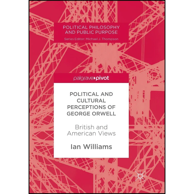 کتاب Political and Cultural Perceptions of George Orwell اثر Ian Williams انتشارات تازه ها