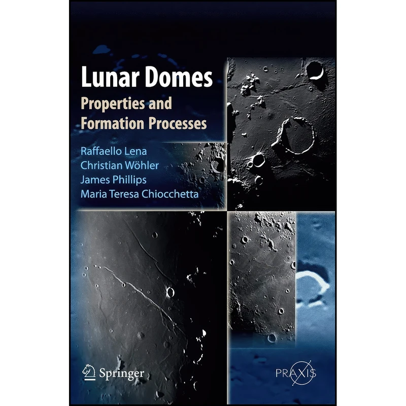 کتاب Lunar Domes اثر جمعي از نويسندگان انتشارات Springer