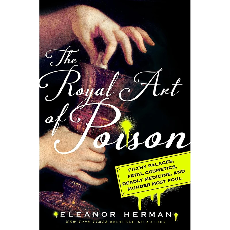 کتاب The Royal Art of Poison اثر Eleanor Herman انتشارات St. Martin's Press