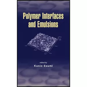 کتاب Polymer Interfaces and Emulsions اثر Kunio Esumi انتشارات CRC Press