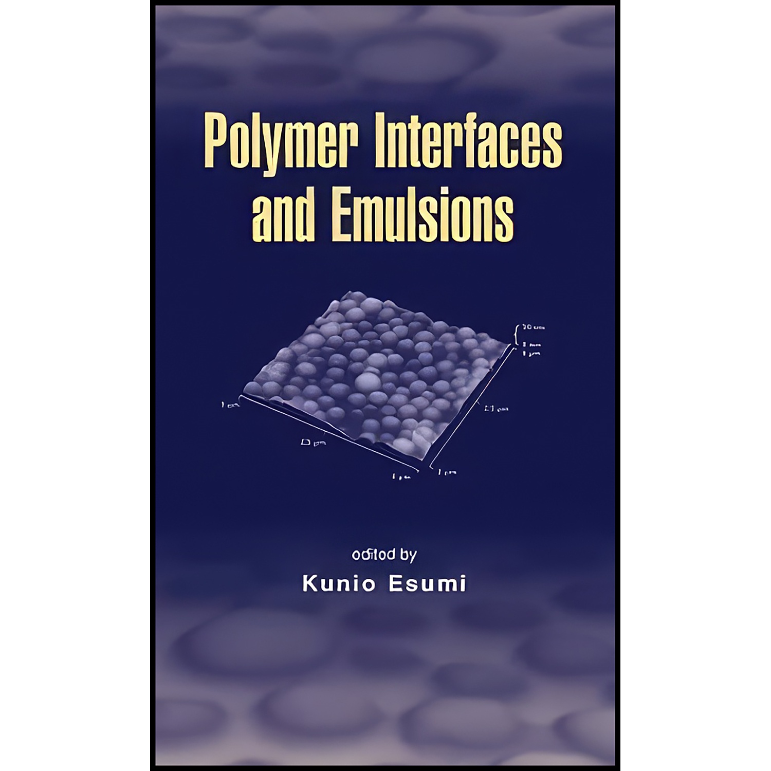 کتاب Polymer Interfaces and Emulsions اثر Kunio Esumi انتشارات CRC Press