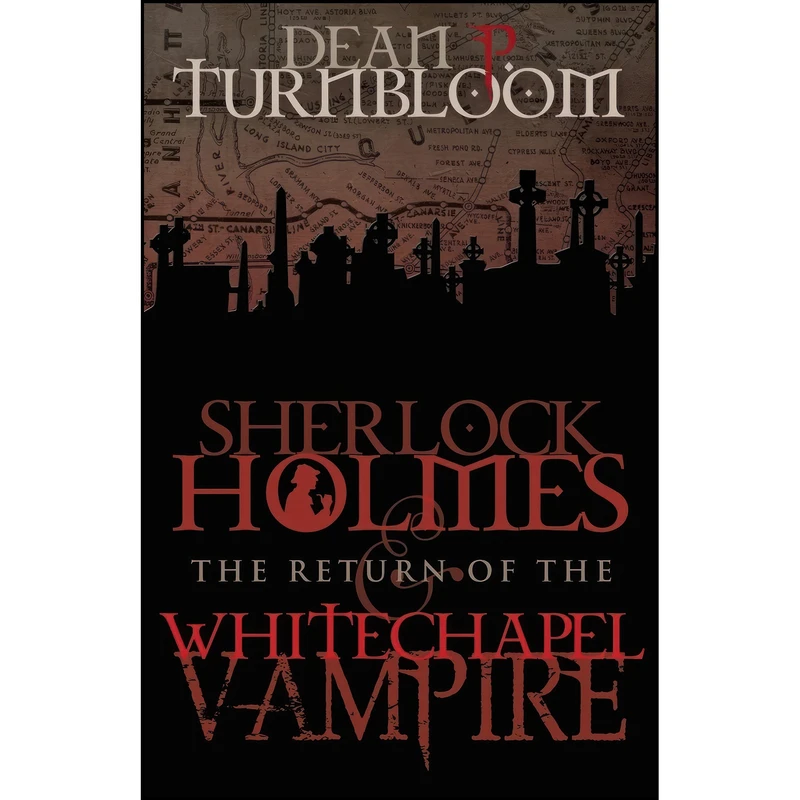 کتاب Sherlock Holmes and The Return of The Whitechapel Vampire اثر Dean Turnbloom انتشارات MX Publishing