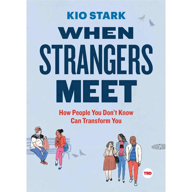 کتاب When Strangers Meet اثر Kio Stark انتشارات Simon & Schuster/ TED