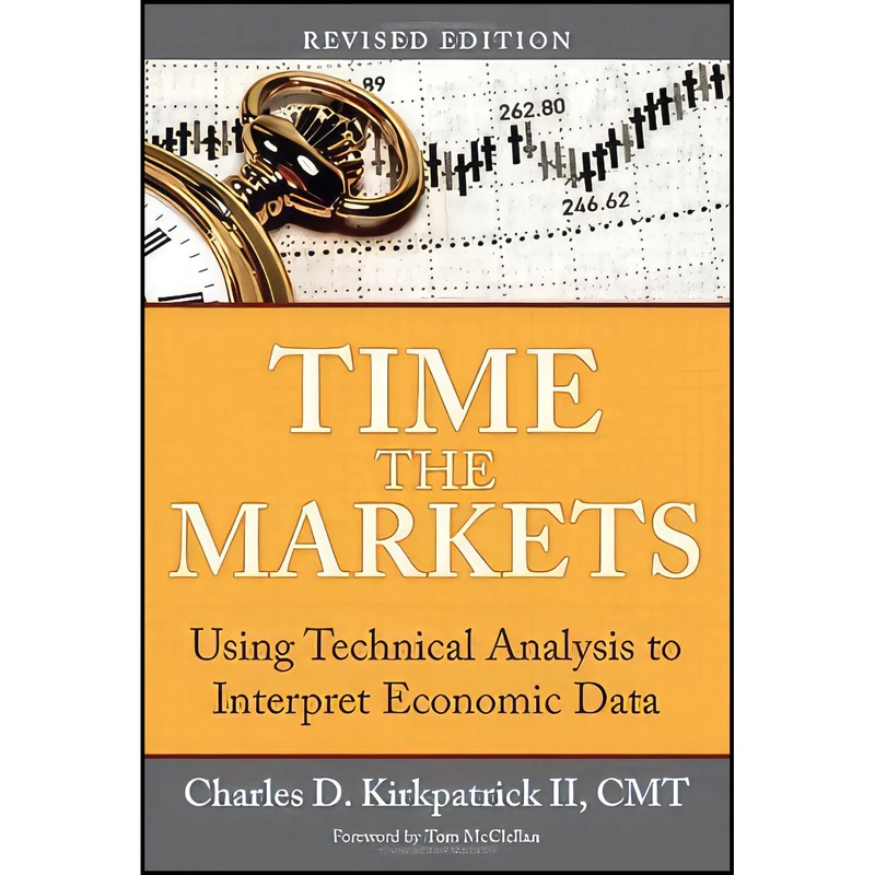 کتاب Time the Markets اثر Charles D. Kirkpatrick انتشارات Ft Pr