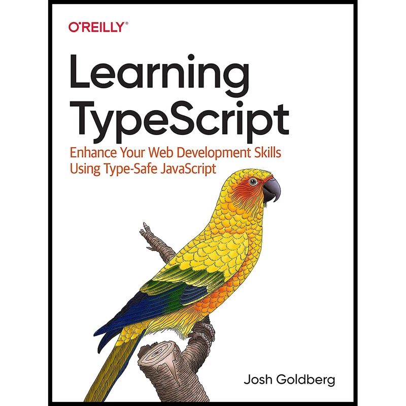 کتاب Learning TypeScript اثر Josh Goldberg انتشارات OReilly Media