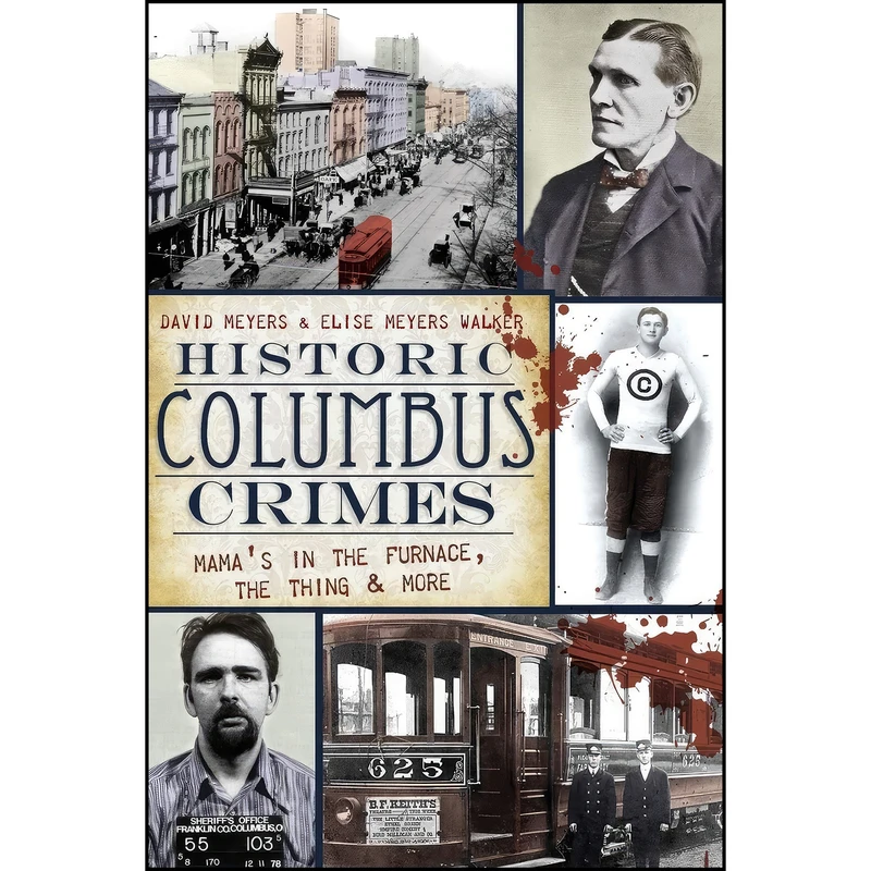 کتاب Historic Columbus Crimes اثر جمعي از نويسندگان انتشارات The History Press