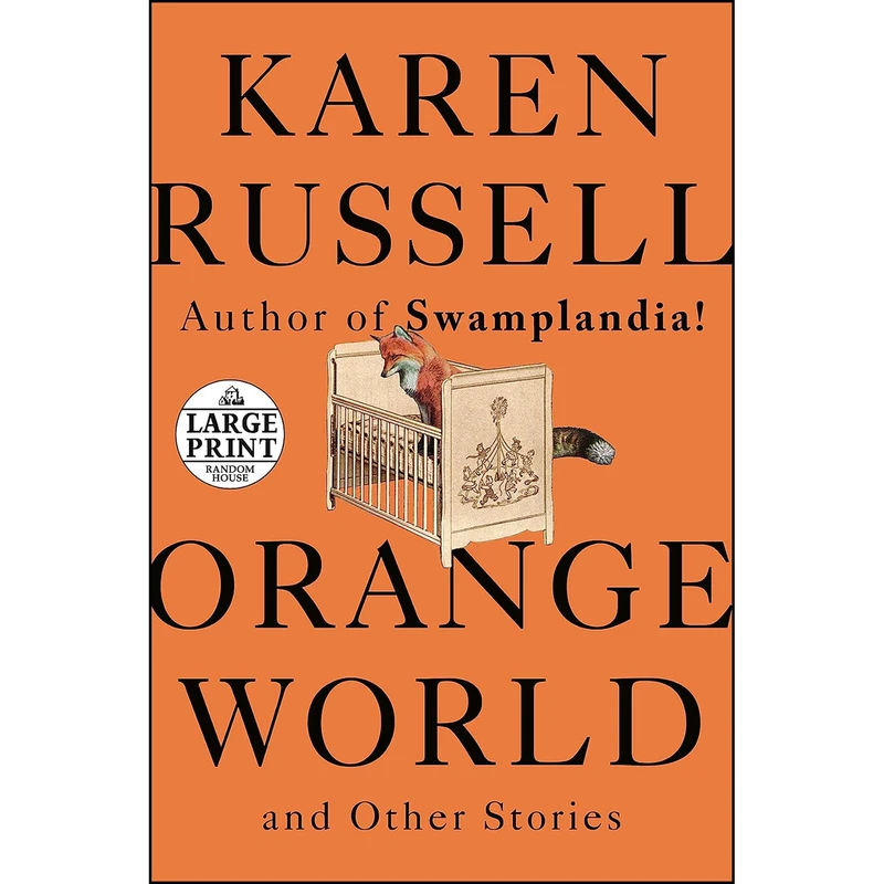 کتاب Orange World and Other Stories اثر Karen Russell انتشارات Random House Large Print