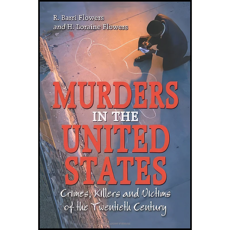 کتاب Murders In The United States اثر جمعي از نويسندگان انتشارات McFarland Publishing