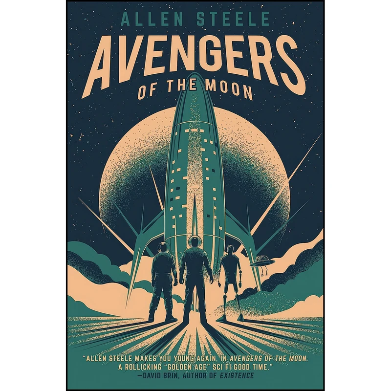 کتاب Avengers of the Moon اثر Allen Steele انتشارات Tor Books